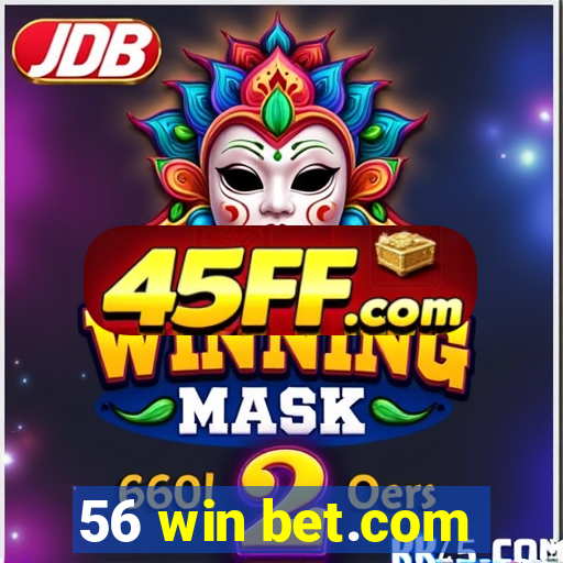 56 win bet.com